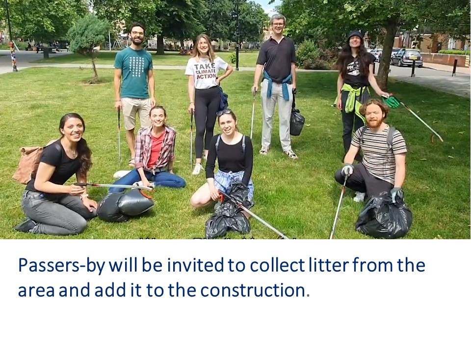 Passers-by will be invited to collect litter from the area and add it to the construction.